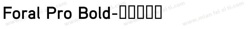 Foral Pro Bold字体转换
